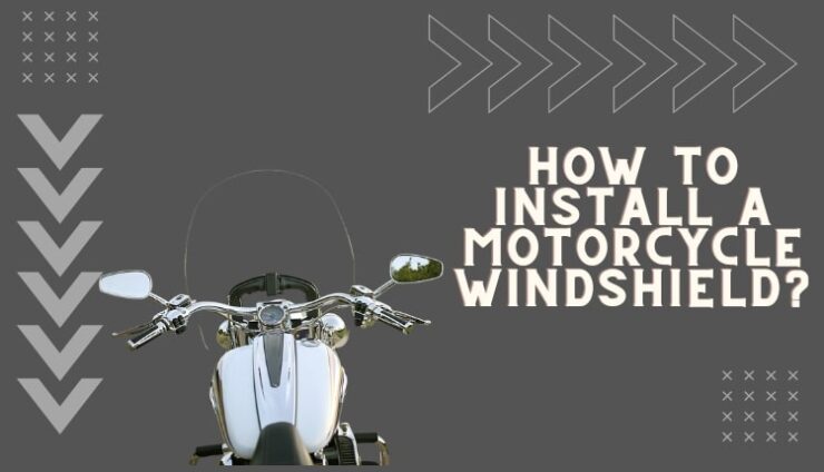How to Install a Motorcycle Windshield